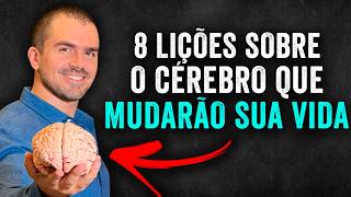 8 lições para entender seu cérebro e mudar sua vida [upl. by Aoht921]