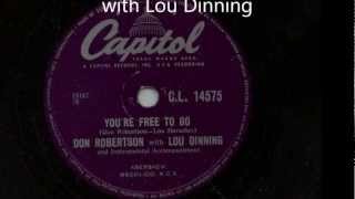 Don Robertson with Lou Dinning Youre Free To Go 78 rpm [upl. by Narmis855]