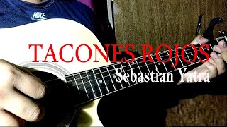 Tacones Rojos Sebastian Yatra Cover Guitarra Fingerstyle [upl. by Kylstra613]