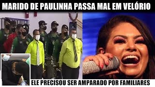 Marido de Paulinha Abelha PASSA MAL em velório da cantora e precisa ser amparado às pressas [upl. by Zeus]