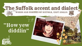 Old English Suffolk accent and dialect East Anglia 45 quotHow yew diddlinquot [upl. by Ennaylil]