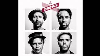 The Trews  Under The Sun Radio Edit [upl. by Airrat]