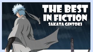 Gintoki the Greatest Protagonist in Fiction Gintama Character Analysis [upl. by Auliffe811]