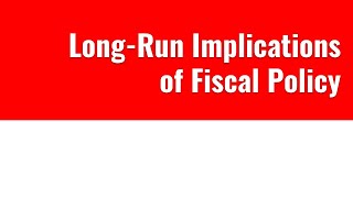 AP Macro Unit 4 Day 2 Long Run Implications of Fiscal Policy [upl. by Terra]