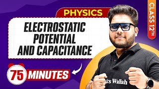 Electrostatic Potential amp Capacitance in 75 Minutes  Class 12th Physics  Mind Map Series [upl. by Ravilob]