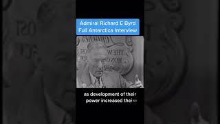 Admiral Richard E Byrd Full Antarctica Interview antarctica [upl. by Adeehsar649]