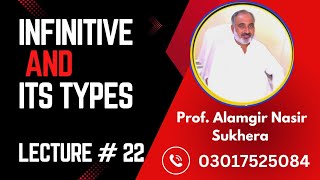 Lecture 22  Infinitive and its types  By Alamgir Nasir Sukhera  learn English [upl. by Inafets614]