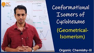 Geometrical Isomers Part 5 Conformational Isomers Conformers of Cyclohexane [upl. by Naillik]