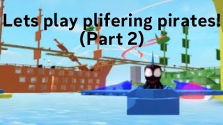 Lets play pilfering pirates Part 2 [upl. by Baryram]