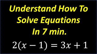 Learn How To Solve Equations – Understand In 7 Minutes [upl. by Heilner]