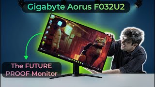 Gigabyte Aorus F032U2P  The Future Proof Monitor [upl. by Ydneh731]