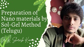 Preparation of Nanomaterials by SolGel method Telugu by DrKShirish Kumar [upl. by Refannej]