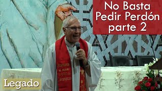 No Basta Pedir Perdón  parte 2  Padre Dario Betancourt [upl. by Amej]