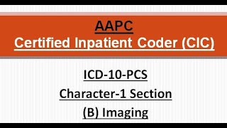 ICD10PCS Character 1 Section  B IMAGING [upl. by Latreshia]