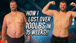 How I Lost Over 100lbs in 15 Weeks  My Final Weight Loss Results [upl. by Assina]