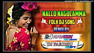 NALLO NAGULAMMA NEW SONG REMIX DJ PARDHU IMAMPETA ampDJ NAVEEN SURYAPET🤞 [upl. by Nosemyaj202]