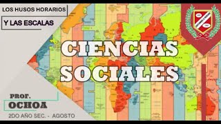 CIENCIAS SOCIALES  LOS HUSOS HORARIOS Y LAS ESCALAS  2DO SEC [upl. by Amej70]