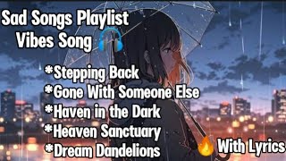 Sad Songs Playlist Lyrics Video  VibesSong 🎧 2024 [upl. by Annig]