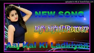 Aaj Kal Ki Ladkiyan Salman Khan New Love Mix Hindi Dj Remix Old Song Full Hard Vibration Hindi Song [upl. by Rocray]