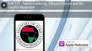 HAP 132  French Creolizing  Edouard Glissant and the Creolité Movement [upl. by Colwell]