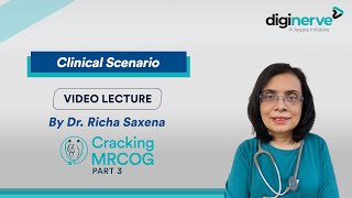 Discussion on quotClinical Scenarioquot by Dr Richa Saxena  Cracking MRCOG Part 3 [upl. by Jolie]