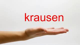 How to Pronounce krausen  American English [upl. by Ylnevaeh]