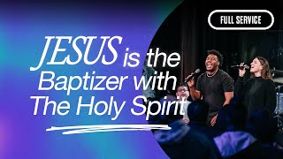 Jesus is the Baptizer with the Holy Spirit  Jesus Is… Pt 3  Tim Clark FULL SERVICE [upl. by Erland]