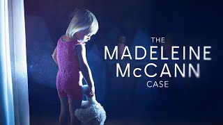 The Madeleine McCann Case  FULL Documentary [upl. by Brott]