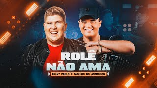 ROLÊ NÃO AMA  Kelvy Pablo e tarcisiodoacordeon DVD Muído de Vaquejada [upl. by Ahsiemal371]