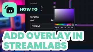 How to Add Overlay in Streamlabs 2024  Easy Guide [upl. by Sherborne]