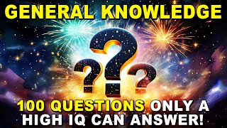 100 General Knowledge Questions  You Are Brilliant If You Can Pass This Quiz [upl. by Suirtemed]