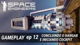 Space Engineers  Concluindo o Hangar e Iniciando o Cockpit  ep 12 [upl. by Nigel]