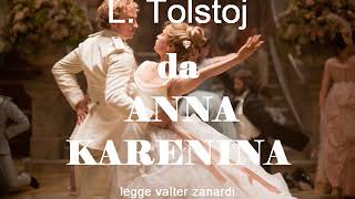 ANNA KARENINA di L Tolstoj  IL BALLO parte prima cap 21  22  23 [upl. by Alrak660]