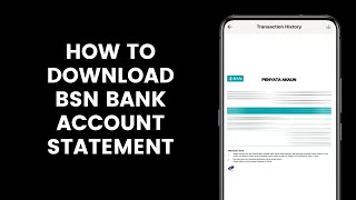 How to Download BSN Bank Account Statement on the MyBSN Mobile App [upl. by Vinay703]