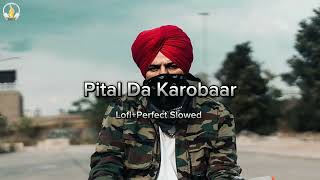 Pittal  Sidhu moose wala lofiperfectslowed and Reverb [upl. by Nylodam936]