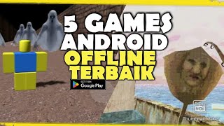 5 GAME ANDROID OFFLINE TERBAIK DITAHUN 2024 [upl. by Granoff]