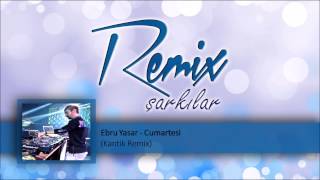 Ebru Yasar  Cumartesi Kantik Remix [upl. by Garvey]