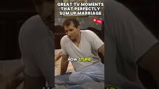 Great Moments in TV That Perfectly Sum Up Marriage  No one wants Al Married with Children [upl. by Pinkerton790]