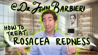 Dermatologist explains how to treat rosacea redness in 7 minutes DrJohnBarbieri [upl. by Pare]