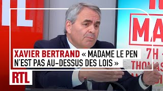 Xavier Bertrand  quotPersonne nest audessus des lois et pas Madame Le Penquot [upl. by Nnazil]