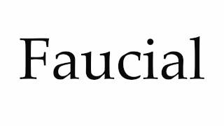 How to Pronounce Faucial [upl. by Sethi]