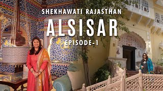 Exploring Shekhawat Rajasthan  Episode1 Alsisar  Jhunjhunu  Alsisar Mahal  Ramgarh  Mahansar [upl. by Hyacinthia417]