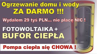 █▬█ █ ▀█▀ OGRZEWANIE DOMU ZA DARMO czyli BUFOR  FOTOWOLTAIKA Za cenę pompy ogrzewam dom za darmo [upl. by Pretrice]