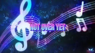 ITS NOT OVER YET OFFICIAL MUSIC VIDEO [upl. by Rafter]