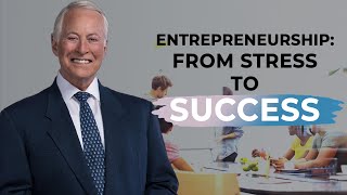 From stress to success Navigating the entrepreneurial journey with Brain Tracy [upl. by Aisatsan]