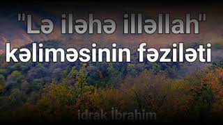 lə ilahə illəllahın fəziləti haqqında [upl. by Bernadine]