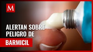 Cofepris alerta sobre riesgos de medicamento Barmicil y sus genéricos [upl. by Zuckerman750]