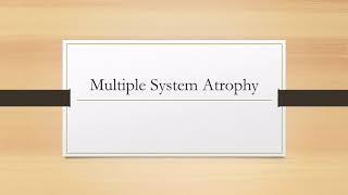 Multiple System Atrophy [upl. by Ardnossak]