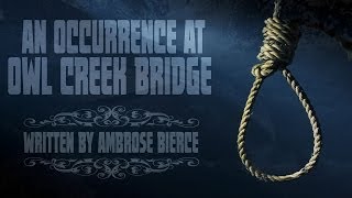 quotAn Occurrence at Owl Creek Bridgequot Ambrose Bierce audio book ― Chilling Tales for Dark Nights [upl. by Peadar]