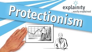 Protectionism easily explained explainity® explainer video [upl. by Aziul]